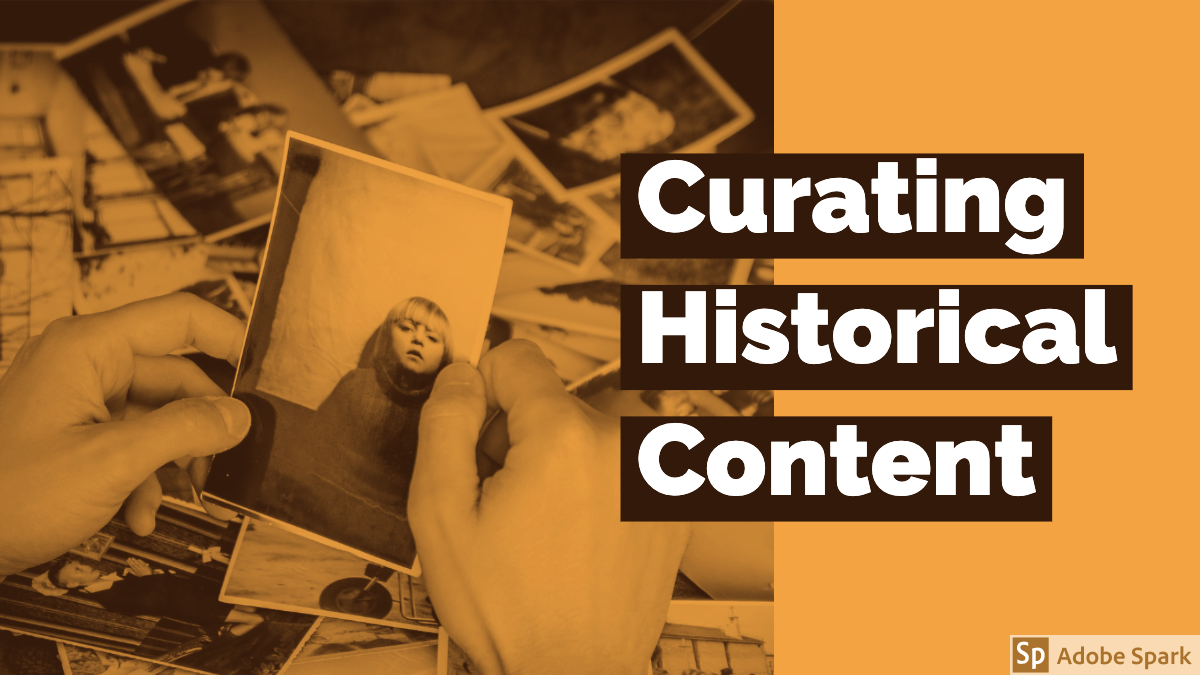 Curating Historical Content